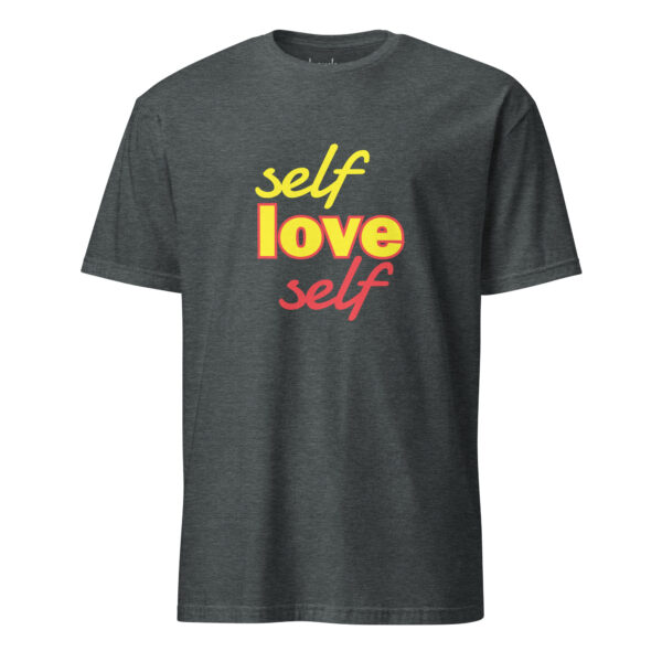 Self Love Self | Short-Sleeve Unisex T-Shirt - Image 3