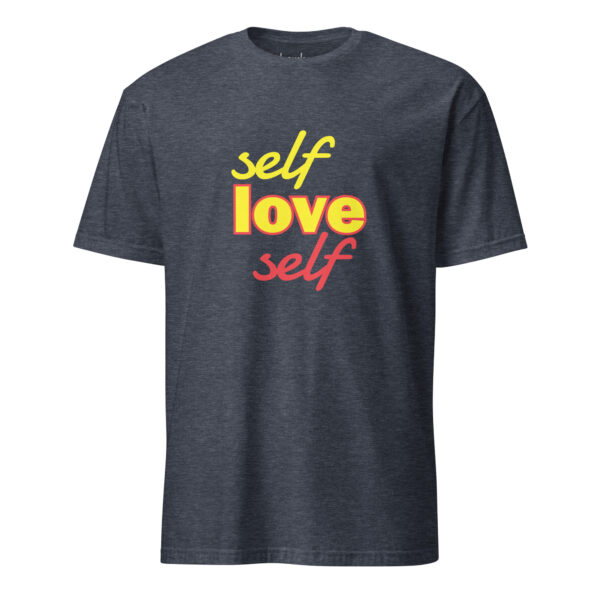 Self Love Self | Short-Sleeve Unisex T-Shirt - Image 4